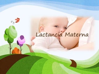 Lactancia Materna
 