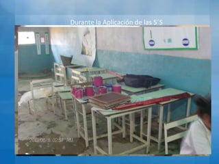 Durante la Aplicación de las 5´S
 