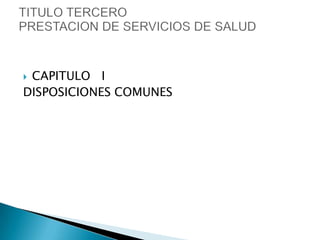  CAPITULO I
DISPOSICIONES COMUNES
 