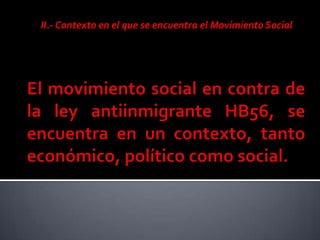 II.- Contexto en el que se encuentra el Movimiento Social
 