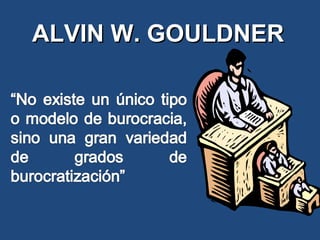 ALVIN W. GOULDNERALVIN W. GOULDNER
 