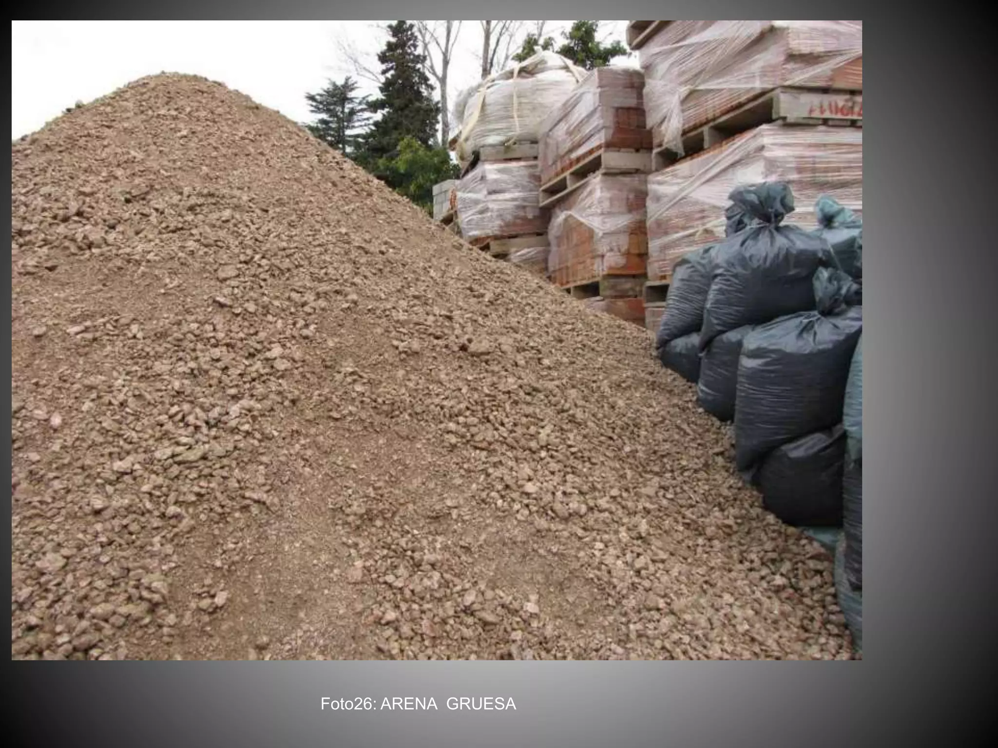 Foto26: ARENA GRUESA
 