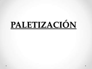 PALETIZACIÓN
 