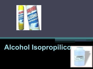 Alcohol Isopropilico
 