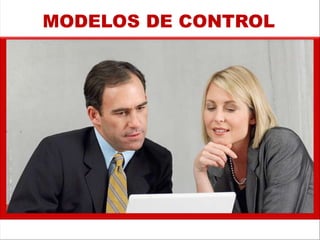 MODELOS DE CONTROL
 