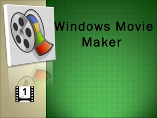 Windows Movie 
Maker 
 