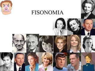 FISONOMIA
 