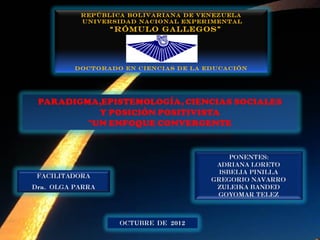 REPÚBLICA BOLIVARIANA DE VENEZUELA
 UNIVERSIDAD NACIONAL EXPERIMENTAL
       “RÓMULO GALLEGOS”




Doctorado en ciencias de la educación
 