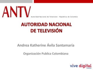 Andrea Katherine Ávila Santamaría
Organización Publica Colombiana
 