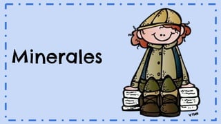Minerales
 