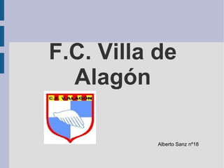 F.C. Villa de Alagón Alberto Sanz nº18 