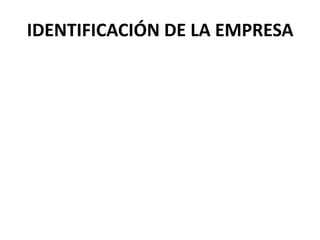 IDENTIFICACIÓN DE LA EMPRESA