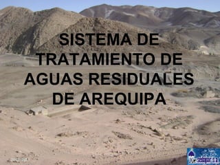 SISTEMA DE TRATAMIENTO DE AGUAS RESIDUALES DE AREQUIPA 20-06-2011 