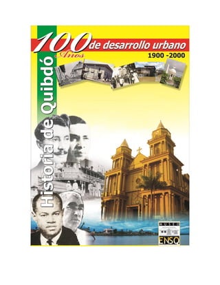 Exposiciòn HISTORIA DE QUIBDO : 100 Años de Desarrollo Urbano 1900-2000
