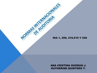 NIA 1, 200, 210,510 Y 520 
ANA CRISTINA GUZMAN J. 
KATHERINE QUINTERO T. 
 