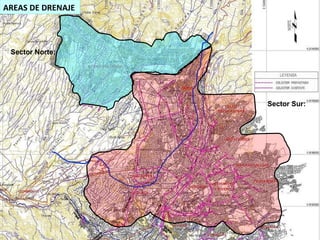 AREAS DE DRENAJE Sector Sur: Sector Norte: 