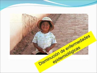 Disminución de enfermedades epidemiológicas  