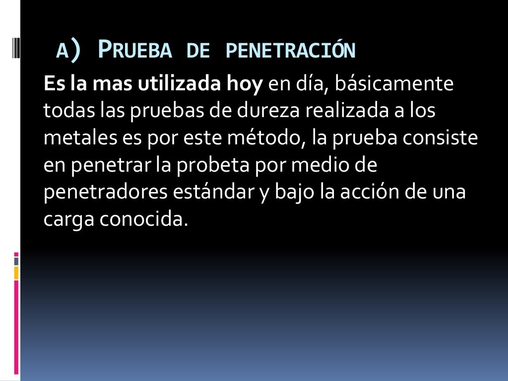 Pruebas Mecanicas (ensayos de tensión, dureza e impacto Pruebas Mecanicas (ensayos de tensión, dureza e impacto