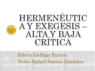 Edwin Gallego Franco
Pedro Rafael Santos Altahona
 