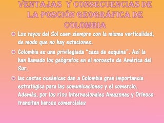 POSICIÓN GEOGRÁFICA Y ASTRONÓMICA DE COLOMBIA