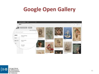 Google Open Gallery
62
 