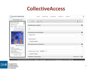 CollectiveAccess
74
 