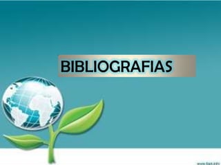 BIBLIOGRAFIAS
 