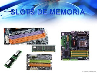 SLOTS DE MEMORIA
