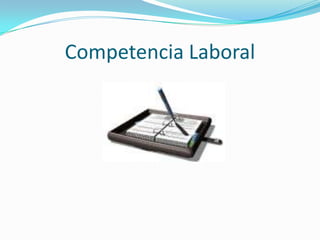 Competencia Laboral 
