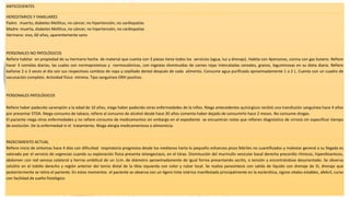 ANTECEDENTES
HEREDITARIOS Y FAMILIARES
Padre: muerto, diabetes Mellitus, no cáncer, no hipertensión, no cardiopatías
Madre: muerta, diabetes Mellitus, no cáncer, no hipertensión, no cardiopatías
Hermano: vivo, 60 años, aparentemente sano
PERSONALES NO PATOLÓGICOS
Refiere habitar en propiedad de su hermano hecha de material que cuenta con 3 piezas tiene todos los servicios (agua, luz y drenaje). Habita con 4personas, cocina con gas butano. Refiere
hacer 3 comidas diarias, las cuales son normoproteicas y normocalóricas, con ingestas disminuidas de carnes rojas intercaladas cereales, granos, leguminosas en su dieta diaria. Refiere
bañarse 2 o 3 veces al día con sus respectivos cambios de ropa y cepillado dental después de cada alimento. Consume agua purificada aproximadamente 1 a 2 L. Cuenta con un cuadro de
vacunación completo. Actividad física mínima. Tipo sanguíneo ORH positivo.
PERSONALES PATOLÓGICOS
Refiere haber padecido sarampión a la edad de 10 años, niega haber padecido otras enfermedades de la niñez. Niega antecedentes quirúrgicos recibió una transfusión sanguínea hace 4 años
por presentar STDA. Niega consumo de tabaco, refiere al consumo de alcohol desde hace 30 años comenta haber dejado de consumirlo hace 2 meses. No consume drogas.
El paciente niega otras enfermedades y no refiere consumo de medicamentos sin embargo en el expediente se encuentran notas que refieren diagnóstico de cirrosis sin especificar tiempo
de evolución. De la enfermedad ni el tratamiento. Niega alergia medicamentosa o alimenticia.
PADECIMIENTO ACTUAL
Refiere inicio de síntomas hace 4 días con dificultad respiratoria progresiva desde los medianos harta lo pequeño esfuerzos picos febriles no cuantificados y malestar general a su llegada es
valorado por el servicio de urgencias cuando su exploración física presenta telangectasis, en el tórax. Disminución del murmullo vesicular basal derecha precordio rítmicos, hiperdinamicos,
abdomen con red venosa colateral y hernia umbilical de un 1cm. de diámetro aproximadamente de igual forma presentando ascitis, a tensión y encontrándose desorientado. Se observa
celulitis en el tobillo derecho y región anterior del tercio distal de la tibia izquierda con color y rubor local. Se realiza parasíntesis con salida de líquido con drenaje de 5l, drenaje que
posteriormente se retira el pariente. En estos momentos el paciente se observa con un ligero tinte ictérico manifestado principalmente en la esclerótica, signos vitales estables, afebril, curso
con facilidad de sueño fisiológico.
 