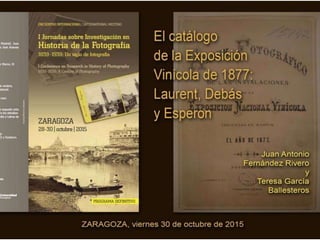 La Exposición Vinícola de 1877 en Madrid: Laurent, Debas y Esperon 