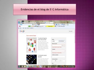 Evidencias de el blog de 5°C Informática
 