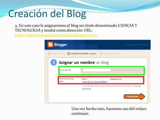  Aceptar condicionesCreación del Blog4. En este punto, procedemos a asignarle un titulo a nuestro Blog, y de  igual manera asignamos la direccion URL de nuestro blog. 