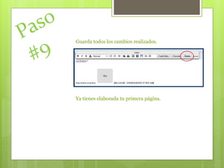 Guarda todos los cambios realizados.
Ya tienes elaborada tu primera página.
 