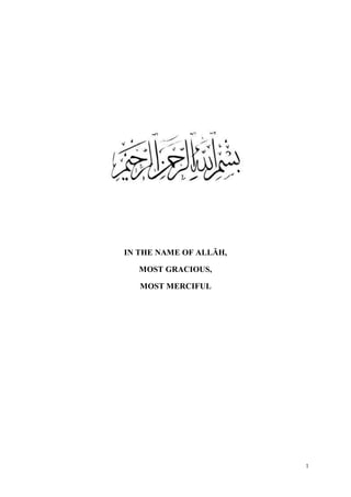 1
IN THE NAME OF ALLĀH,
MOST GRACIOUS,
MOST MERCIFUL
 
