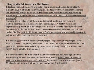 Postmodernists idolize absolutely their new
secular trinity of tolerance–diversity–choice.
The intellect is replaced by the will. Reason is replaced by emotion.
Morality is replaced by relativism. Reality itself becomes a social
construct.
• Where everything is possible and almost
nothing is certain.
 