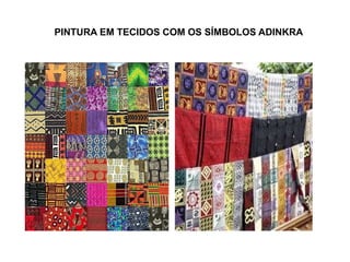 PINTURA EM TECIDOS COM OS SÍMBOLOS ADINKRA 
