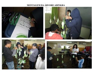 MONTAGEM DA ÁRVORE ADINKRA 