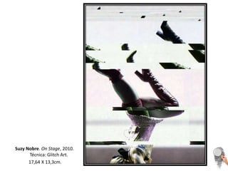 Suzy Nobre. OnStage, 2010. Técnica: Glitch Art. 17,64 X 13,3cm.   