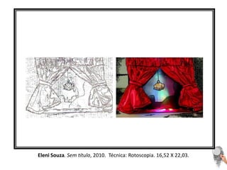 Eleni Souza. Sem título, 2010.  Técnica: Rotoscopia. 16,52 X 22,03.