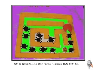 Patrícia Correa. PacMan, 2010. Técnica: rotoscopia. 15,46 X 20,64cm.