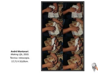 André Montanari.   MakingLife, 2010.Técnica: rotoscopia. 17,71 X 10,69cm.
