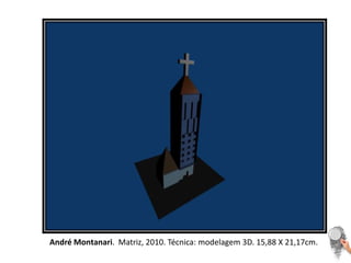 André Montanari.  Matriz, 2010. Técnica: modelagem 3D. 15,88 X 21,17cm.