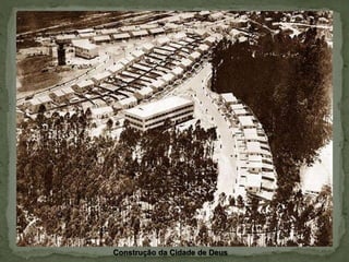 Construção da Cidade de Deus
 