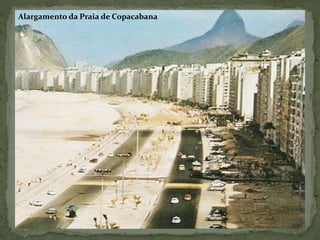 Alargamento da Praia de Copacabana
 