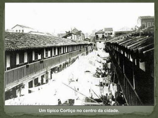 Um típico Cortiço no centro da cidade.
 
