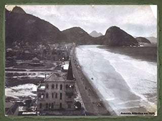 Avenida Atlântica em 1920.
 