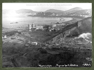 Desmonte do Morro do Castelo em andamento
 