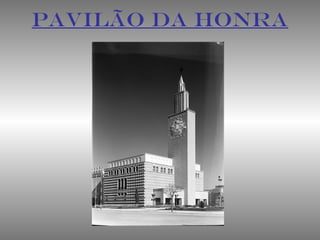 PAVILÃO DA HONRA
 