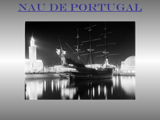 NAU DE PORTUGAL
 